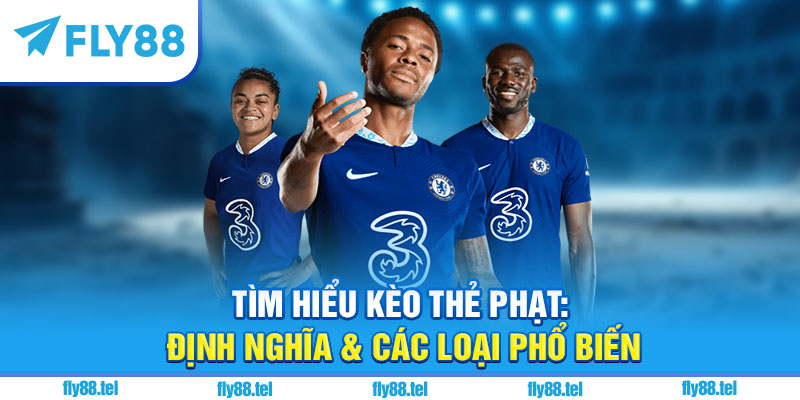 Kèo Thẻ Phạt Là Gì? Hướng Dẫn Chơi Kèo Thẻ Phạt Tại Fly88 Chuẩn 2025 6 Tìm Hiểu Kèo Thẻ Phạt